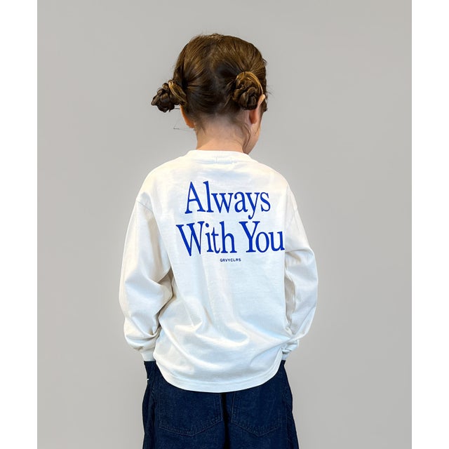 ALWAYS WITH YOU Long Sleeve Tee （WHITE）